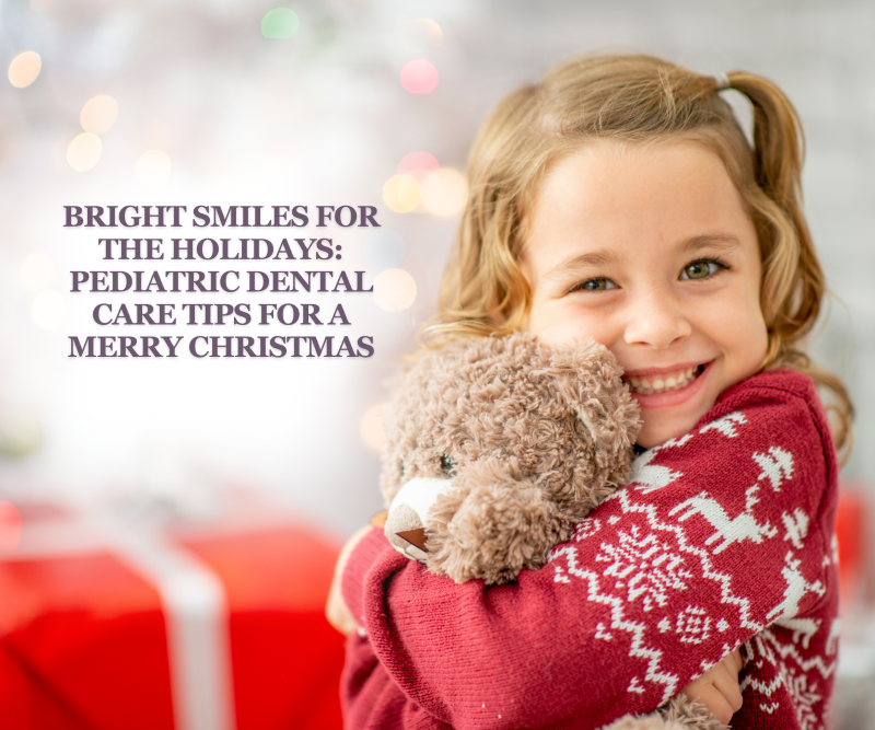 Bright Smiles for the Holidays: Pediatric Dental Care Tips for a Merry Christmas